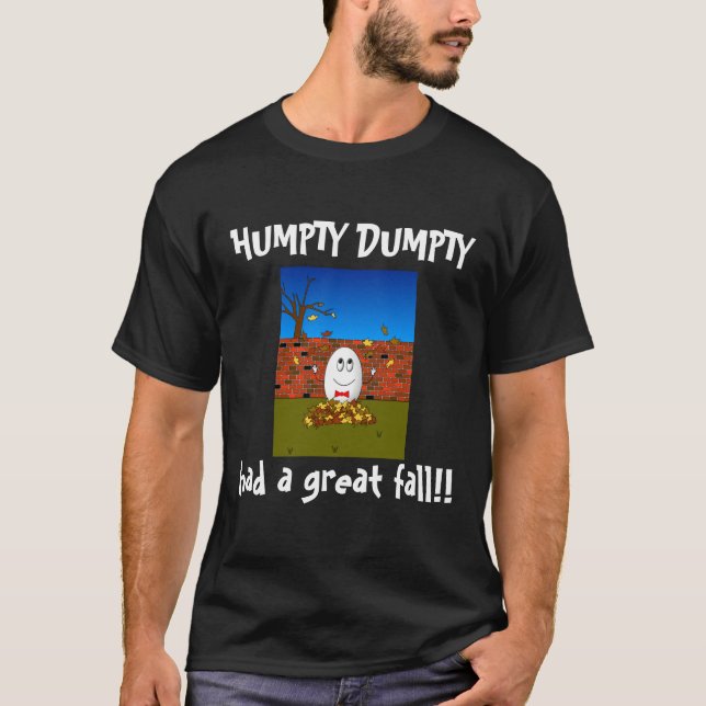 Humpty Dumpty had a Great fall! T-Shirt (Front)