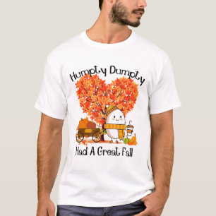 Humpty Dumpty Had A Great Fall T-Shirt