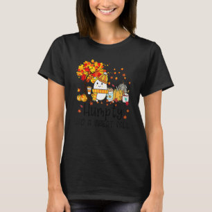 Humpty Dumpty had a Great Fall Thanksgiving and Au T-Shirt