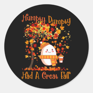 Humpty Dumpty Had A Great Fall Thanksgiving Autumn Classic Round Sticker