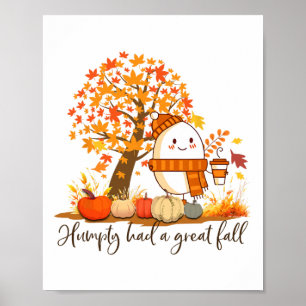 Humpty Dumpty Had A Great Fall Thanksgiving Autumn Poster