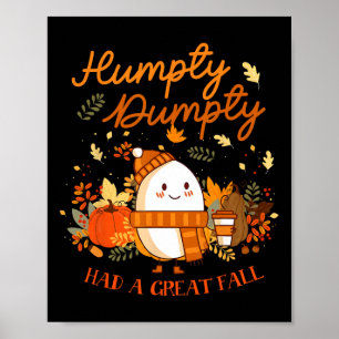 Humpty Dumpty Had A Great Fall Thanksgiving Autumn Poster