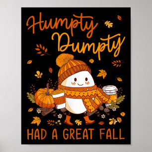 Humpty Dumpty Had A Great Fall Thanksgiving Autumn Poster