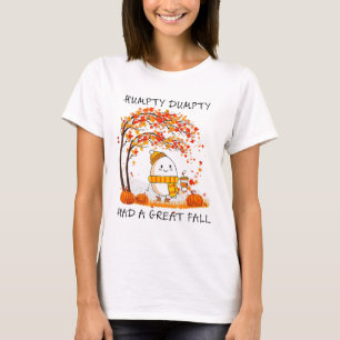 Humpty Dumpty Had A Great Fall Thanksgiving Autumn T-Shirt