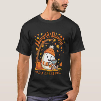Humpty Dumpty Had A Great Fall Thanksgiving Autumn T-Shirt