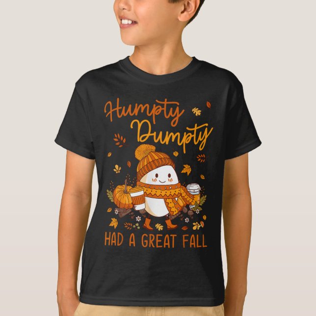 Humpty Dumpty Had A Great Fall Thanksgiving Autumn T-Shirt (Front)