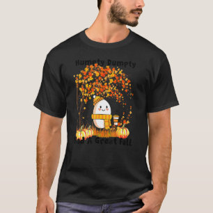 Humpty Dumpty Had A Great Fall Thanksgiving Autumn T-Shirt