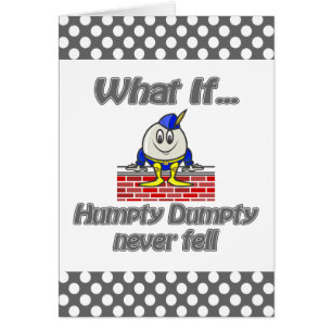 humpty dumpty never fell