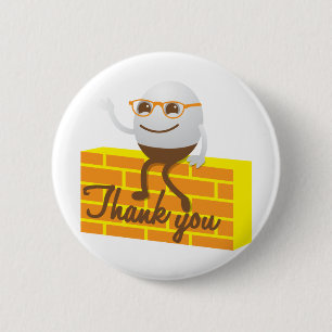 Humpty Dumpty thank you 6 Cm Round Badge