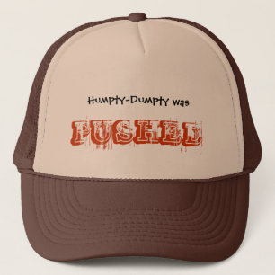 Humpty-Dumpty was PUSHED Trucker Hat