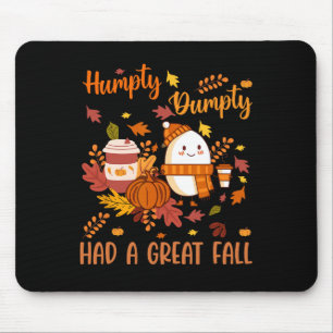 Humpty Funny Dumpty Had A Great Fall Happy Autumn  Mouse Mat
