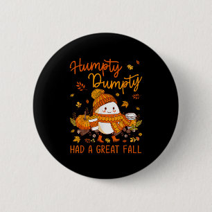 Humpty Funny Dumpty Had A Great Fall Happy Fall Y' 6 Cm Round Badge