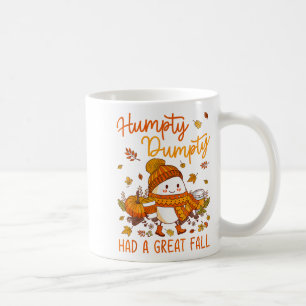 Humpty Funny Dumpty Had A Great Fall Happy Fall Y' Coffee Mug