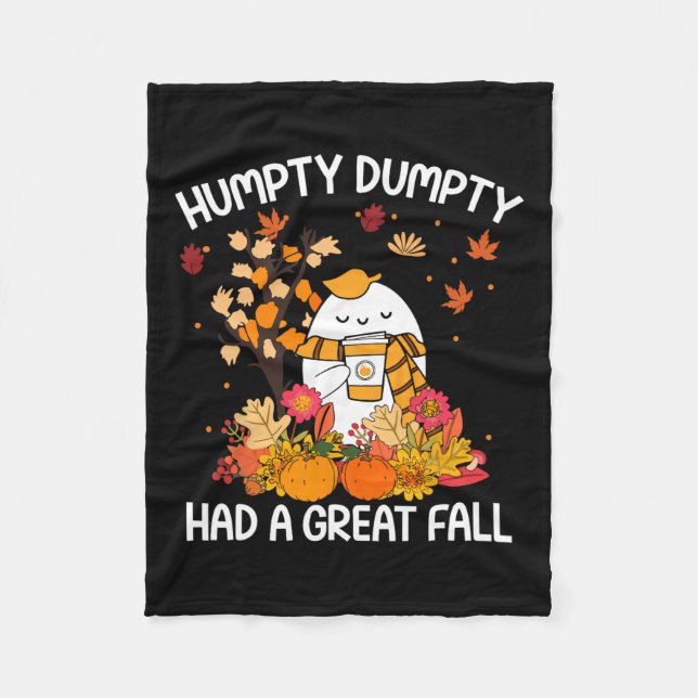 Humpty Funny Dumpty Had A Great Fall Happy Fall Y' Fleece Blanket (Front)