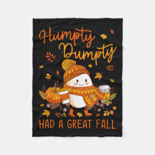 Humpty Funny Dumpty Had A Great Fall Happy Fall Y' Fleece Blanket