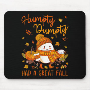 Humpty Funny Dumpty Had A Great Fall Happy Fall Y' Mouse Mat