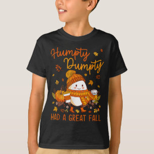 Humpty Funny Dumpty Had A Great Fall Happy Fall Y' T-Shirt
