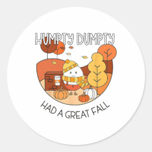 Humpty Had A Great Fall Autumn Dumpty Halloween Th Classic Round Sticker