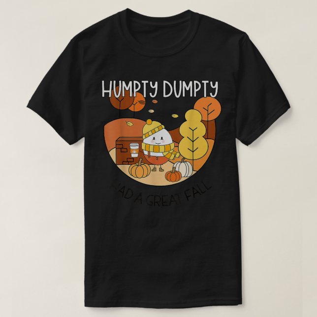Humpty Had A Great Fall Autumn Dumpty Halloween Th T-Shirt (Design Front)