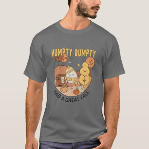 Humpty Had A Great Fall Autumn Dumpty Halloween Th T-Shirt