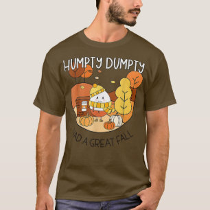 Humpty Had A Great Fall Autumn Dumpty Halloween Th T-Shirt