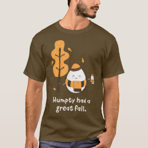 Humpty Had A Great Fall Happy Fall Autumn Maple Le T-Shirt