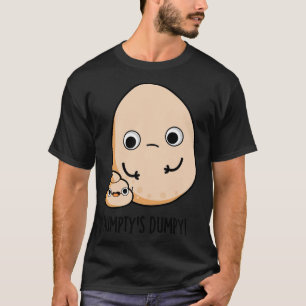 Humptys Dumpy Funny Egg Poop Pun T-Shirt