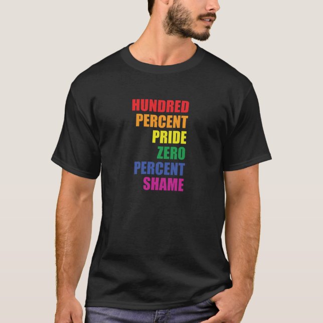 Hundred Percent Pride Zero Percent Shame Gift T-Shirt (Front)