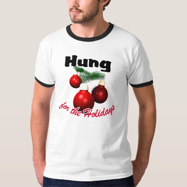 Hung for the Holidays T-Shirt (Front)