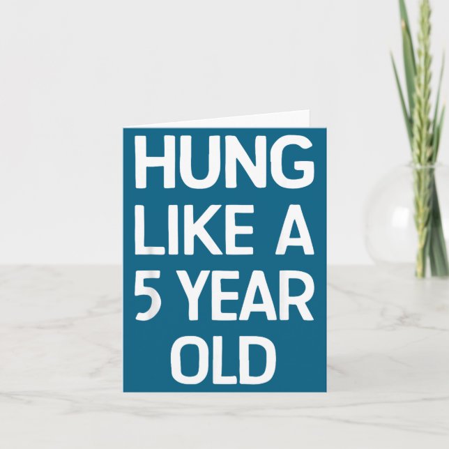 Hung Like A 5 Year Old Funny Humor Quote For Coupl Card (Front)