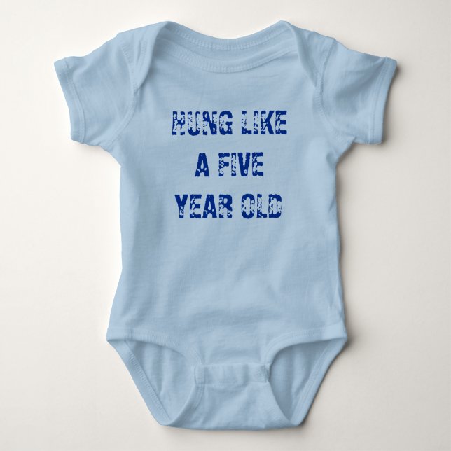 HUNG LIKE A FIVE YEAR OLD BABY BODYSUIT (Front)