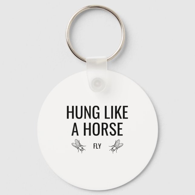 Hung Like A Horse Fly - Funny Sarcastic Horsefly W Key Ring (Front)