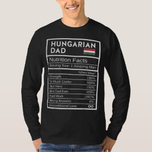 Hungarian Dad Nutrition Facts National Pride Gift T-Shirt