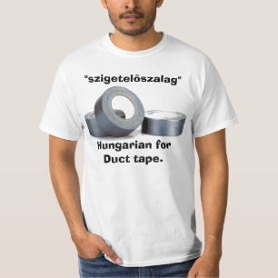 Hungarian for duct tape T-Shirt