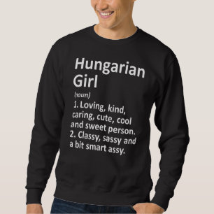 Hungarian Girl Hungary Country Home Roots Descent Sweatshirt
