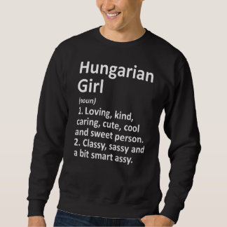 Hungarian Girl Hungary  Country Home Roots Descent Sweatshirt