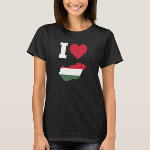 Hungary Flag for Hungary   I Love Hungary T-Shirt