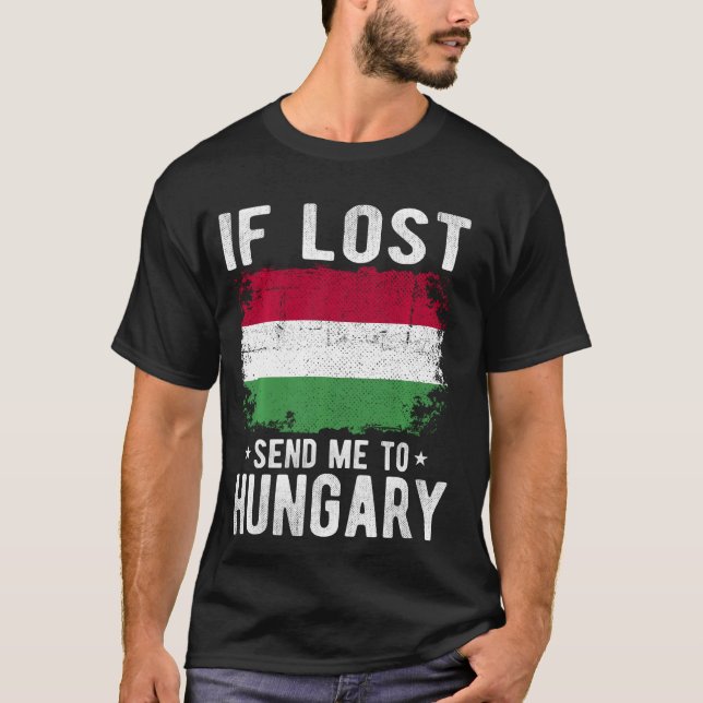 Hungary Flag Souvenir - If lost send me to Hungary T-Shirt (Front)