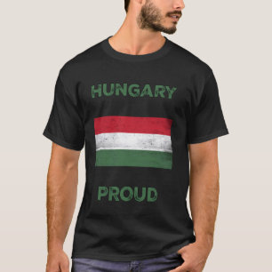 Hungary Proud, Flag of Hungary, Country of Hungary T-Shirt