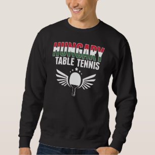 Hungary Table Tennis Support Hungarian Ping Pong Sweatshirt
