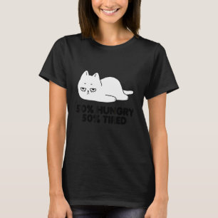 Hungry And Tired Cute Lazy Chill Cat T-Shirt