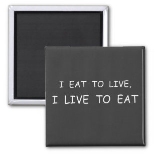 hungry diet I eat to live food waste Magnet