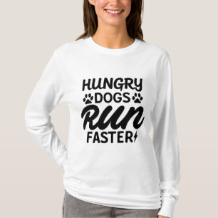Hungry Dogs Run Faster Funny Vintage T-Shirt