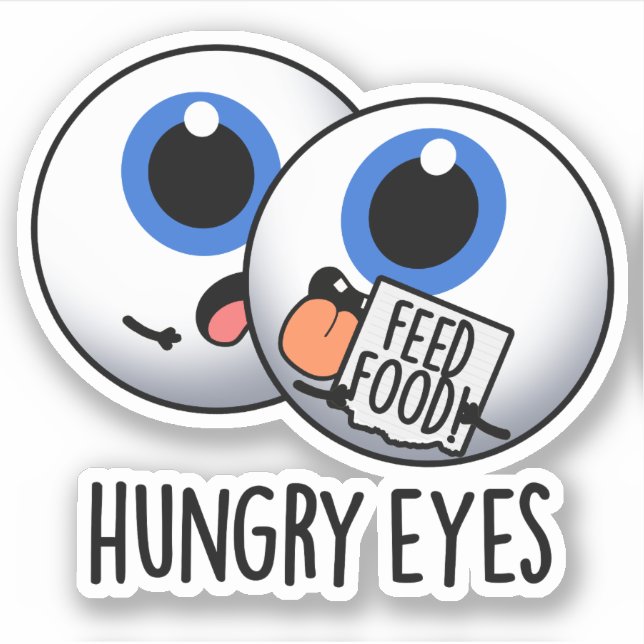 Hungry Eyes Funny Eyeball Pun  (Front)