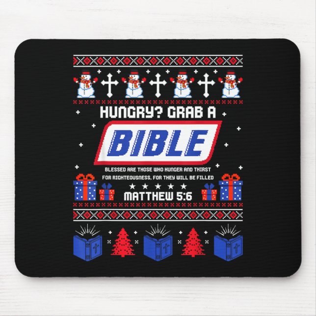 Hungry_ Grab A Bible Matthew 5_6 Christian Xmas Ug Mouse Mat (Front)