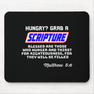 Hungry Grab A Scripture Funny Christian Matthew 5_ Mouse Mat