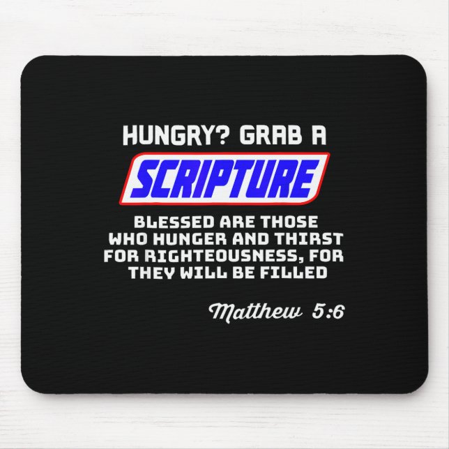 Hungry Grab A Scripture Funny Christian Matthew 5_ Mouse Mat (Front)