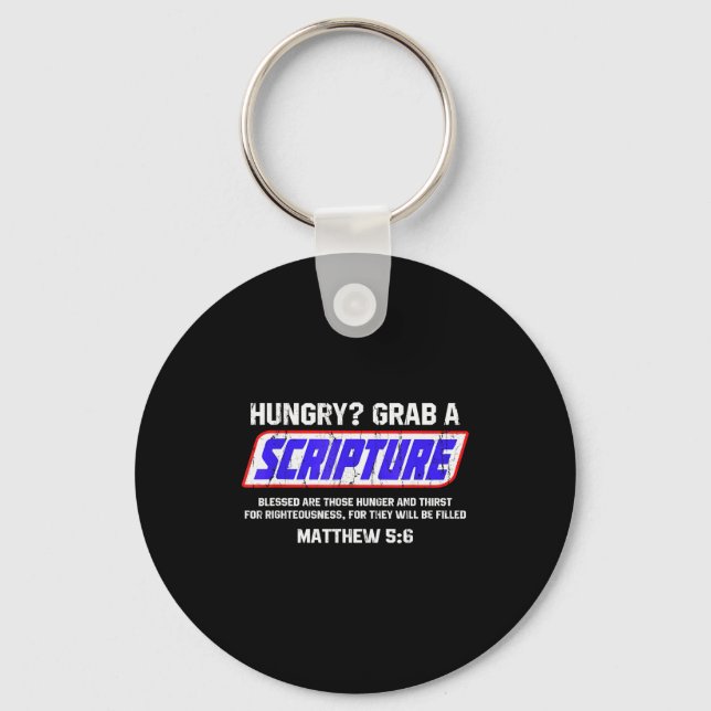Hungry Grab A Scripture, Matthew 5 6, Bible Verse  Key Ring (Front)