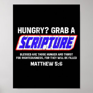 Hungry Grab A Scripture, Matthew 5 6, Bible Verse  Poster