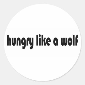 Hungry Like A Wolf Classic Round Sticker